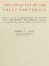 The Conquest of the Great Northwest, Volume 1 (of 2) Being the Story of the Adventurers of England Known as the Hudson's Bay Company. New Pages in the History of the Canadian Northwest and Western States