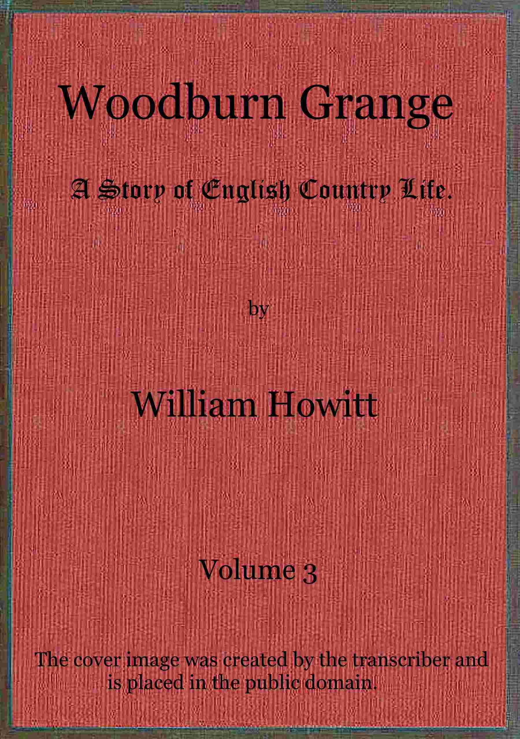 Woodburn Grange: A Story of English Country Life; Vol. 3 of 3