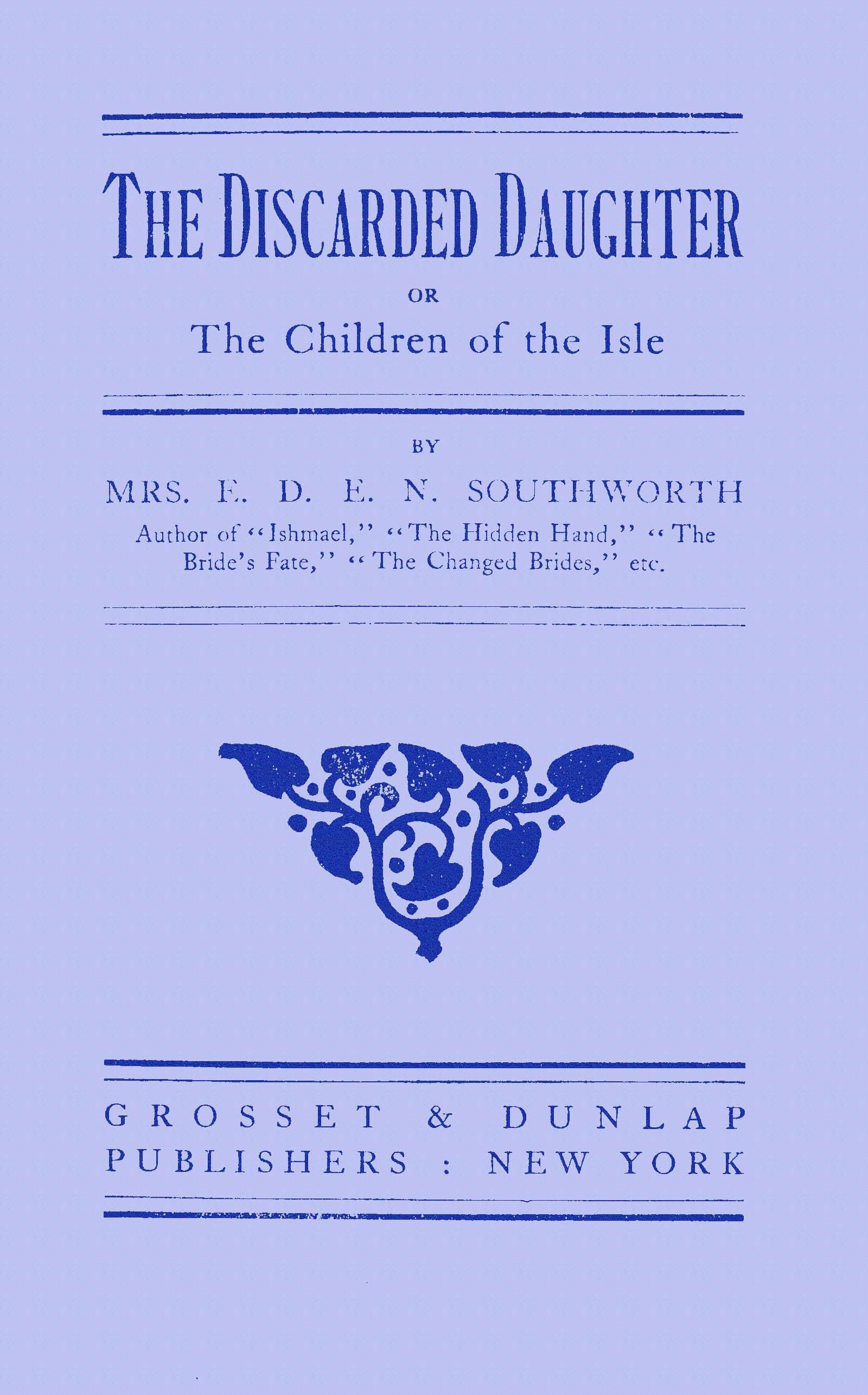 The Discarded Daughter; Or, The Children of the Isle