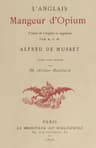 L'anglais Mangeur D'opiumtraduit De L'anglais Et Augmenté Par Alfred De Musset, Avec Une Notice Par M. Arthur Heulhard