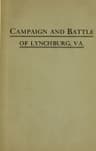 Campaign and Battle of Lynchburg, Va.