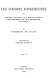 Les Liaisons Dangereuses, Volume 1 (of 2)or, Letters Collected in a Private Society and Published for the Instruction of Others