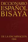 Diccionario Español-Bisaya: Segunda Edición