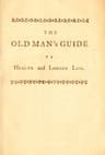 The Old Man's Guide to Health and Longer Life: With Rules for Diet, Exercise, and Physic; For Preserving a Good Constitution, and Preventing Disorders in a Bad One