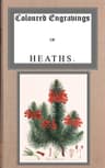 Coloured Engravings of Heaths; Vol. 2