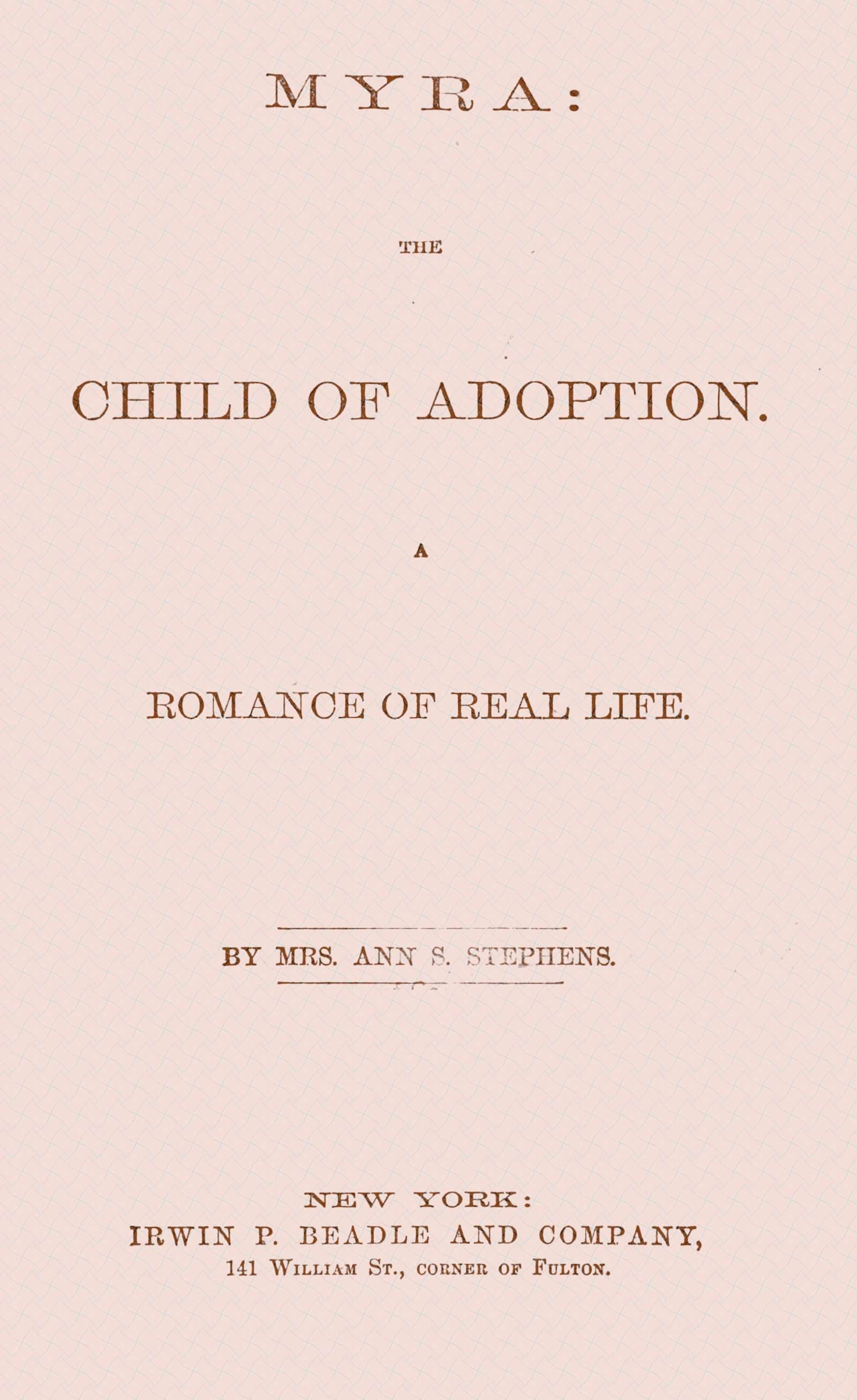 Myra: The Child of Adoption: A Romance of Real Life