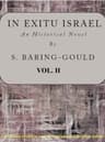 In Exitu Israel: An Historical Novel, Volume 2 (of 2)
