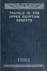 Travels in the Upper Egyptian Deserts