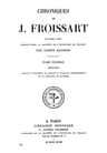 Chroniques De J. Froissart, Tome 10/13: 1380-1382 (depuis L'avènement De Charles VI Jusqu'au Commencement De La Campagne De Flandre)