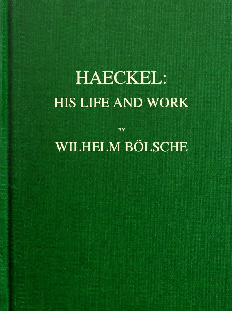 Haeckel: His Life and Work