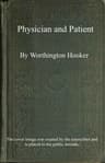 Physician and Patient: Or, a Practical View of the Mutual Duties, Relations and Interests of the Medical Profession and the Community