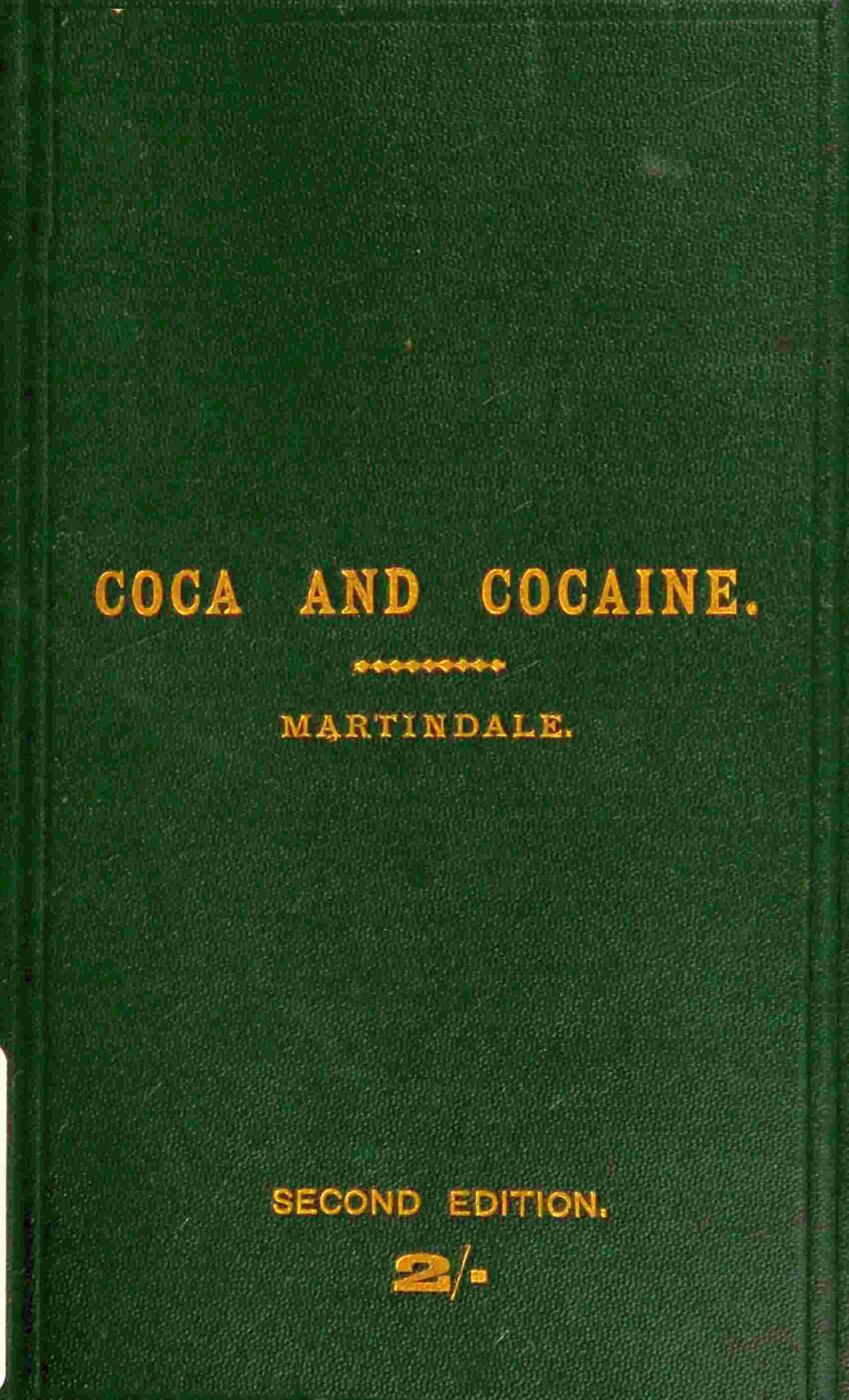 Coca and Cocaine: Their History, Medical and Economic Uses, and Medicinal Preparations