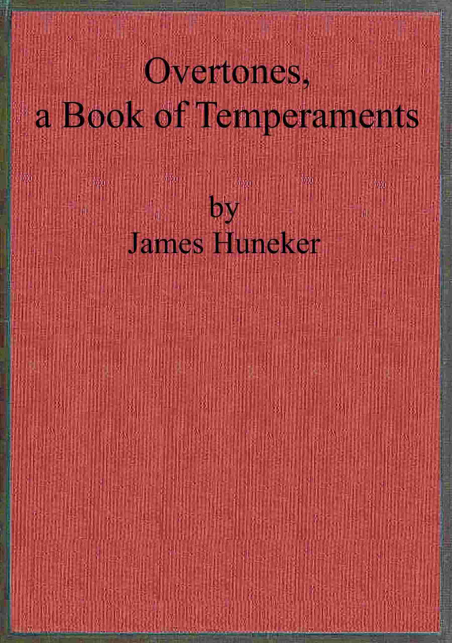 Overtones, a Book of Temperaments: Richard Strauss, Parsifal, Verdi, Balzac, Flaubert, Nietzsche, and Turgénieff