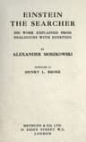 Einstein, the Searcher: His Work Explained from Dialogues with Einstein