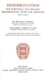 Demobilization: Our Industrial and Military Demobilization After the Armistice, 1918-1920