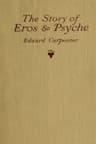 The Story of Eros & Psyche (retold from Apuleius): Together with Some Early Verses