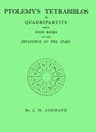 Ptolemy's Tetrabiblos: Or Quadripartite, Being Four Books of the Influence of the Stars ... with a Preface, Explanatory Notes, and an Appendix Containing Extracts from the Almagest of Ptolemy and the Whole of His Centiloquy, Together with a Short Notice of Mr. Ranger's Zodiacal Planisphere and an Explanatory Plate
