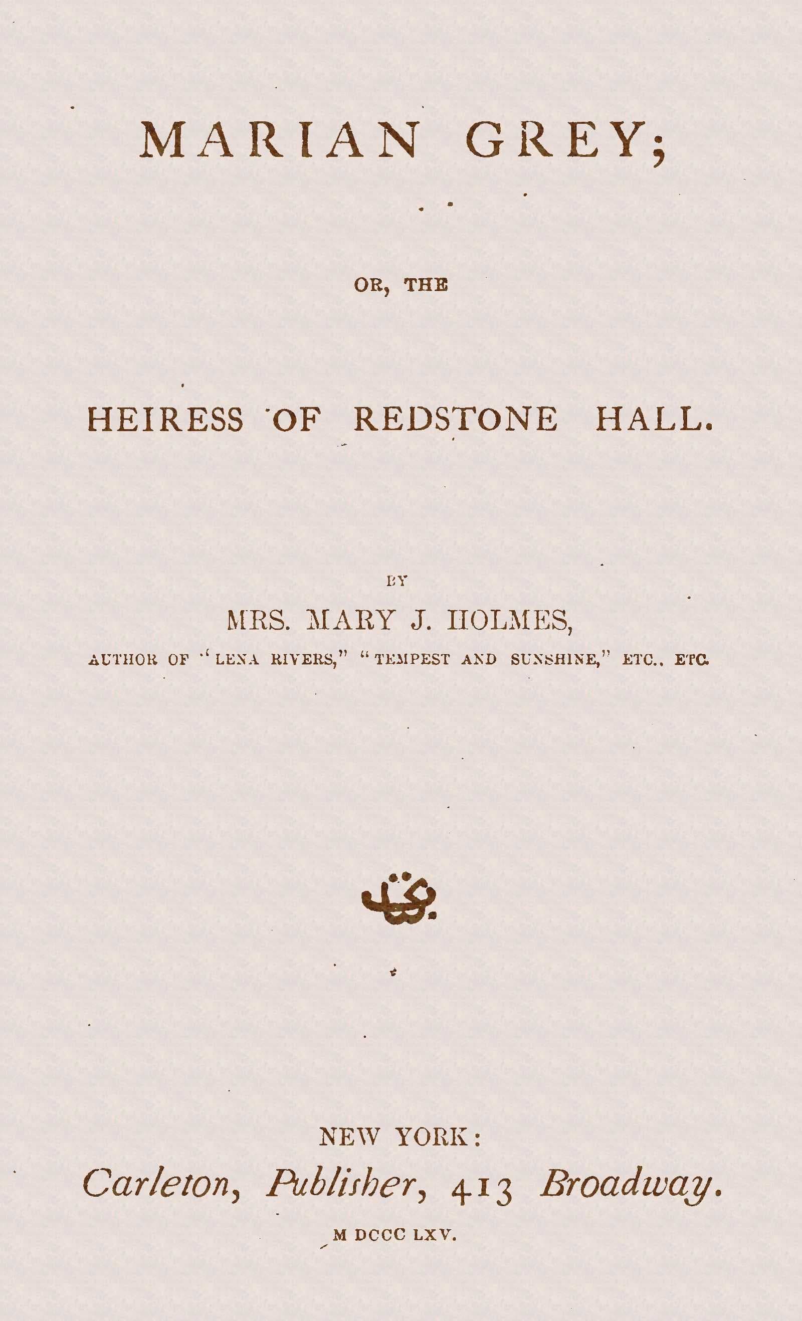 Marian Grey: Or, The Heiress of Redstone Hall