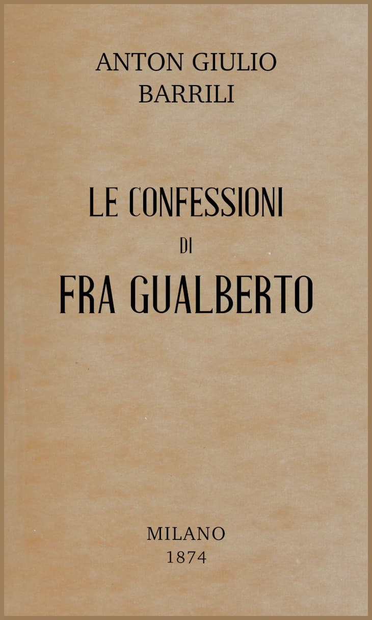 Le Confessioni Di Fra Gualberto: Storia Del Secolo XIV