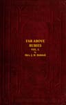 Far Above Rubies (vol. 1 of 3): A Novel