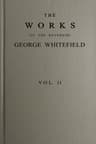 The Works of the Reverend George Whitefield, M.a., Vol. 2 (of 6): Containing All His Sermons and Tracts, Etc.