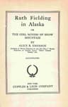 Ruth Fielding in Alaska: Or, The Girl Miners of Snow Mountain