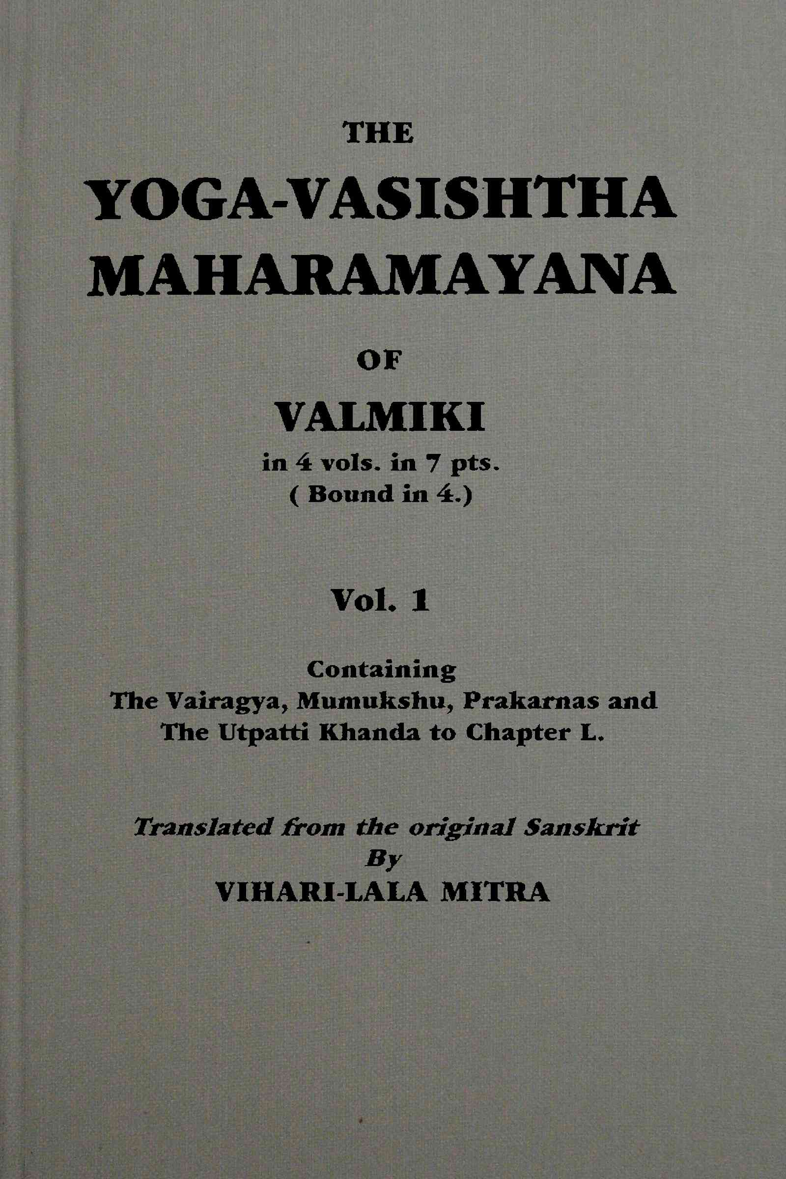 The Yoga-Vasishtha Maharamayana of Valmiki, Vol. 1 (of 4)