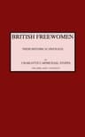 British Freewomen: Their Historical Privilege