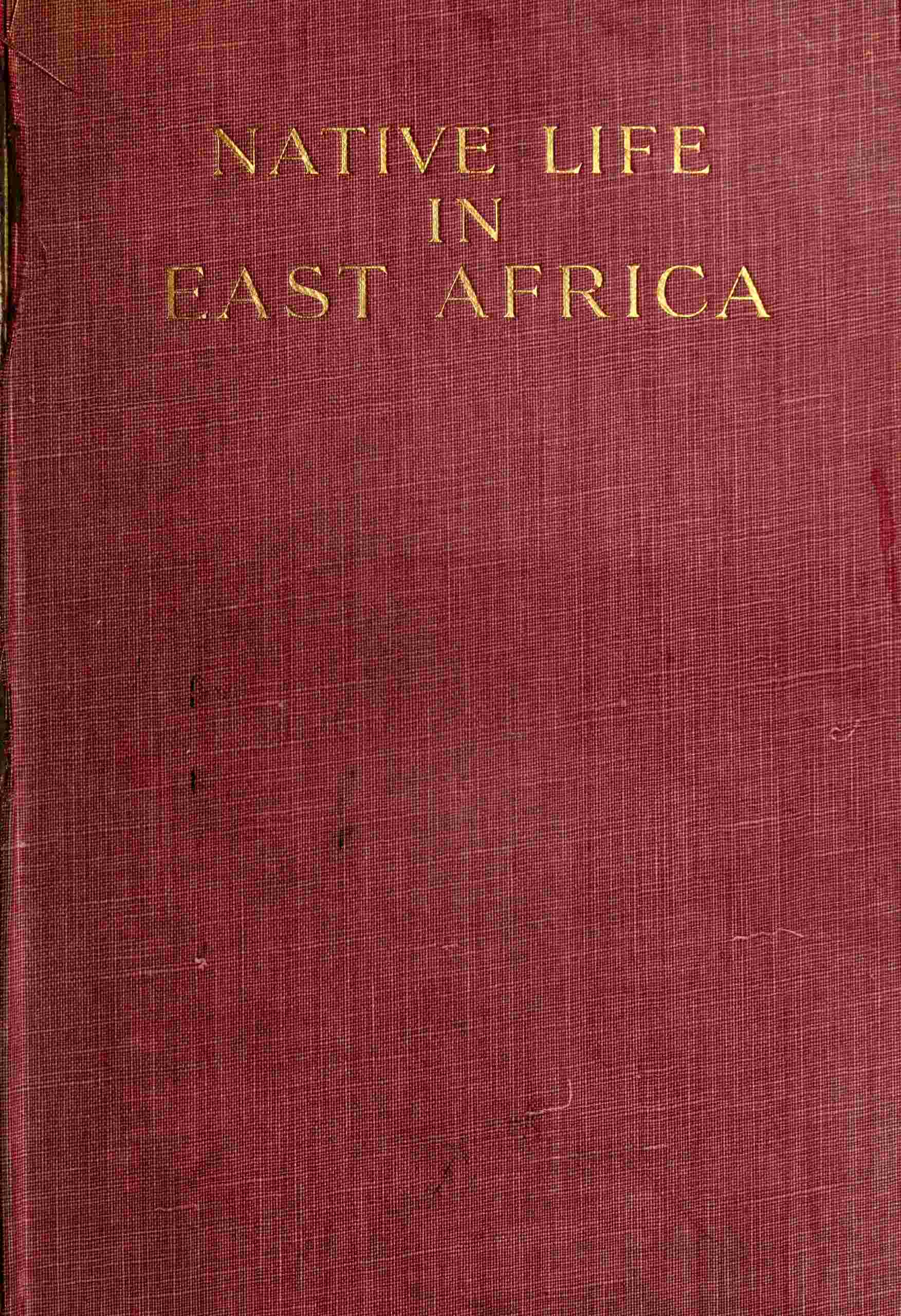 Native Life in East Africa: The Results of an Ethnological Research Expedition