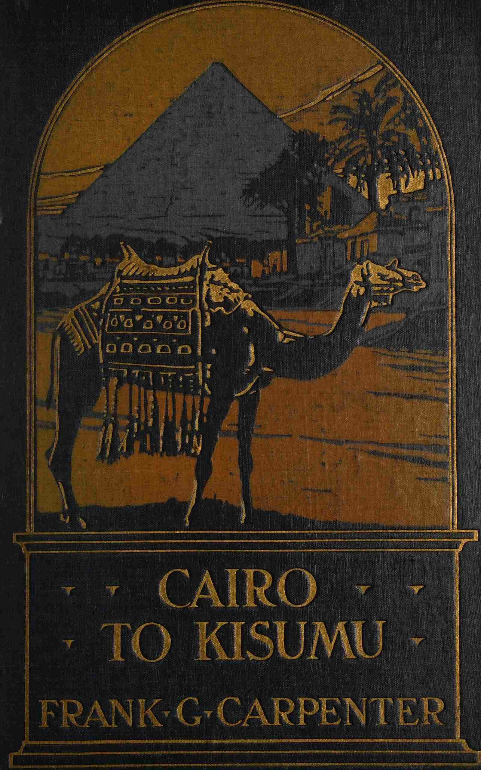 Cairo to Kisumu: Egypt—the Sudan—kenya Colony