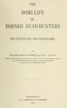 The Home-Life of Borneo Head-Hunters: Its Festivals and Folk-Lore