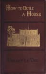 How to Build a House: An Architectural Novelette