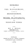 Remarks on the Management, or Rather, the Mis-Management of Woods, Plantations, and Hedge-Row Timber