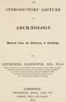An Introductory Lecture on Archæology: Delivered Before the University of Cambridge