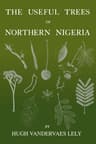 The Useful Trees of Northern Nigeria