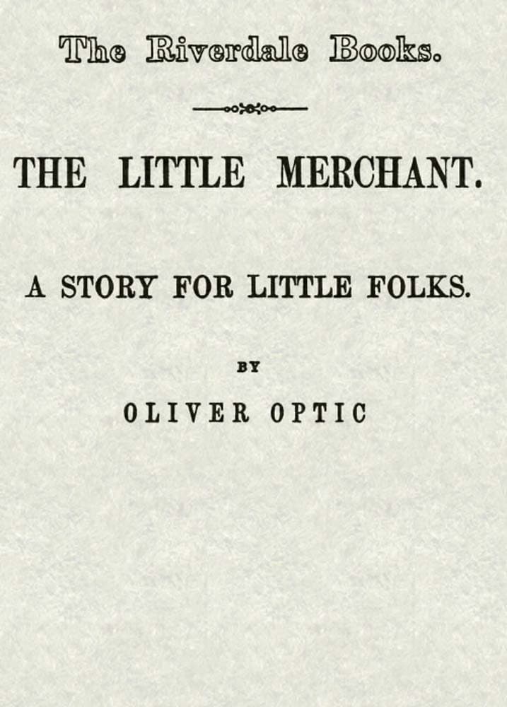 The Little Merchant: A Story for Little Folks