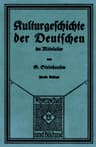 Kulturgeschichte Der Deutschen Im Mittelalter