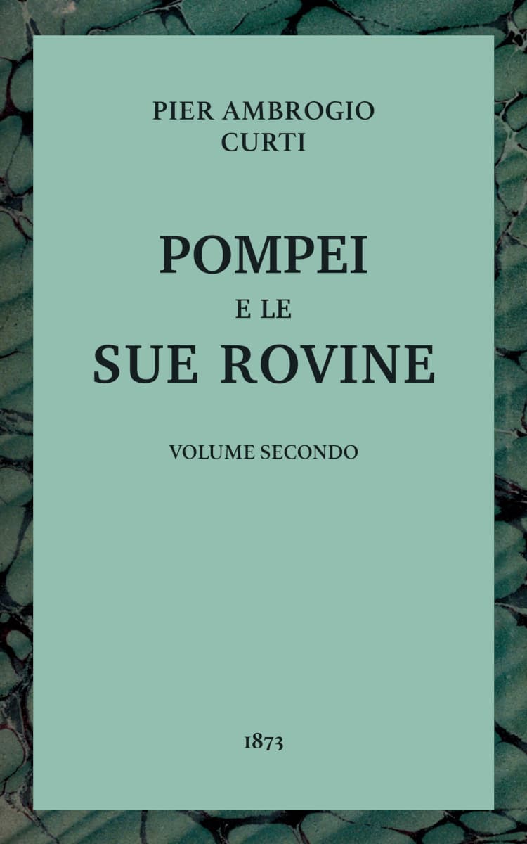 Pompei E Le Sue Rovine, Vol. 2 (of 3)