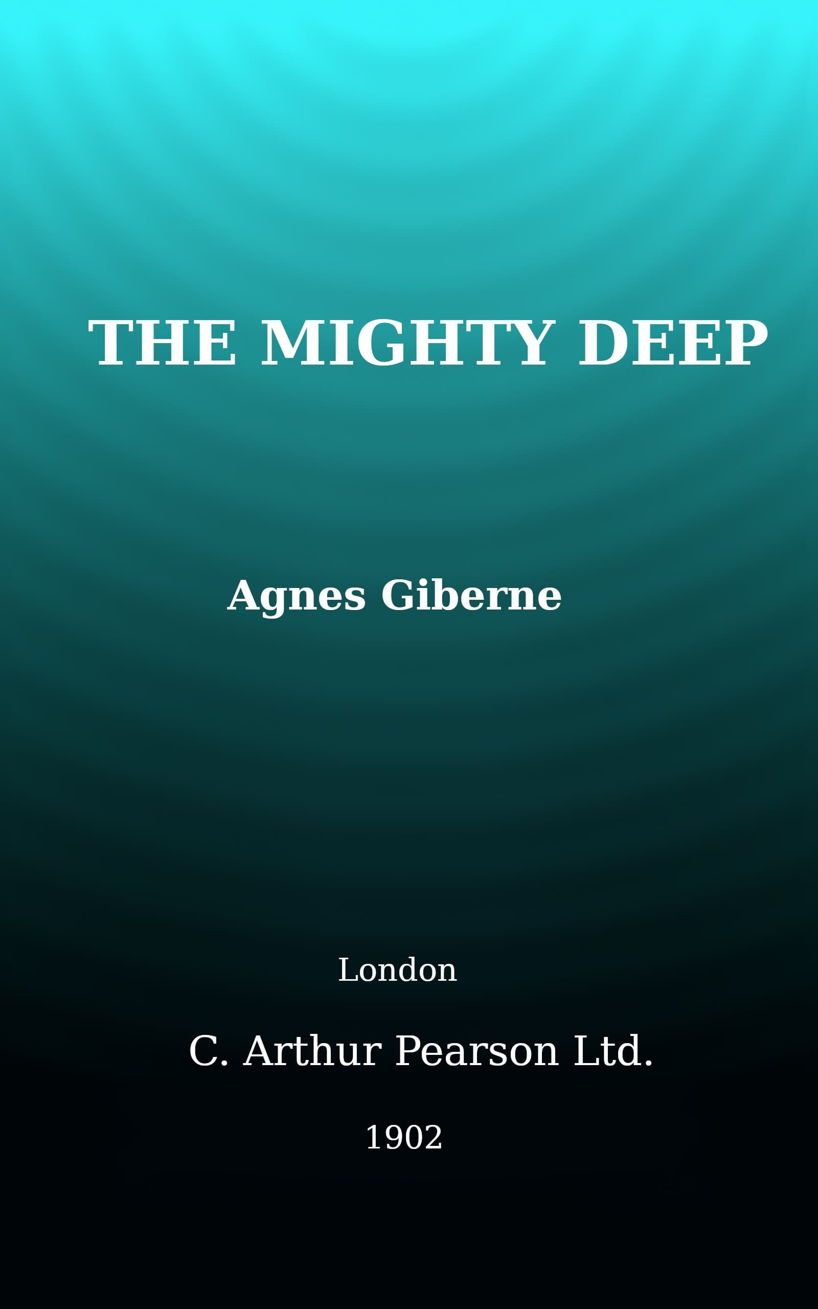 The Mighty Deep: And What We Know of It