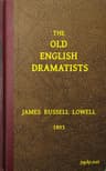 The Old English Dramatists