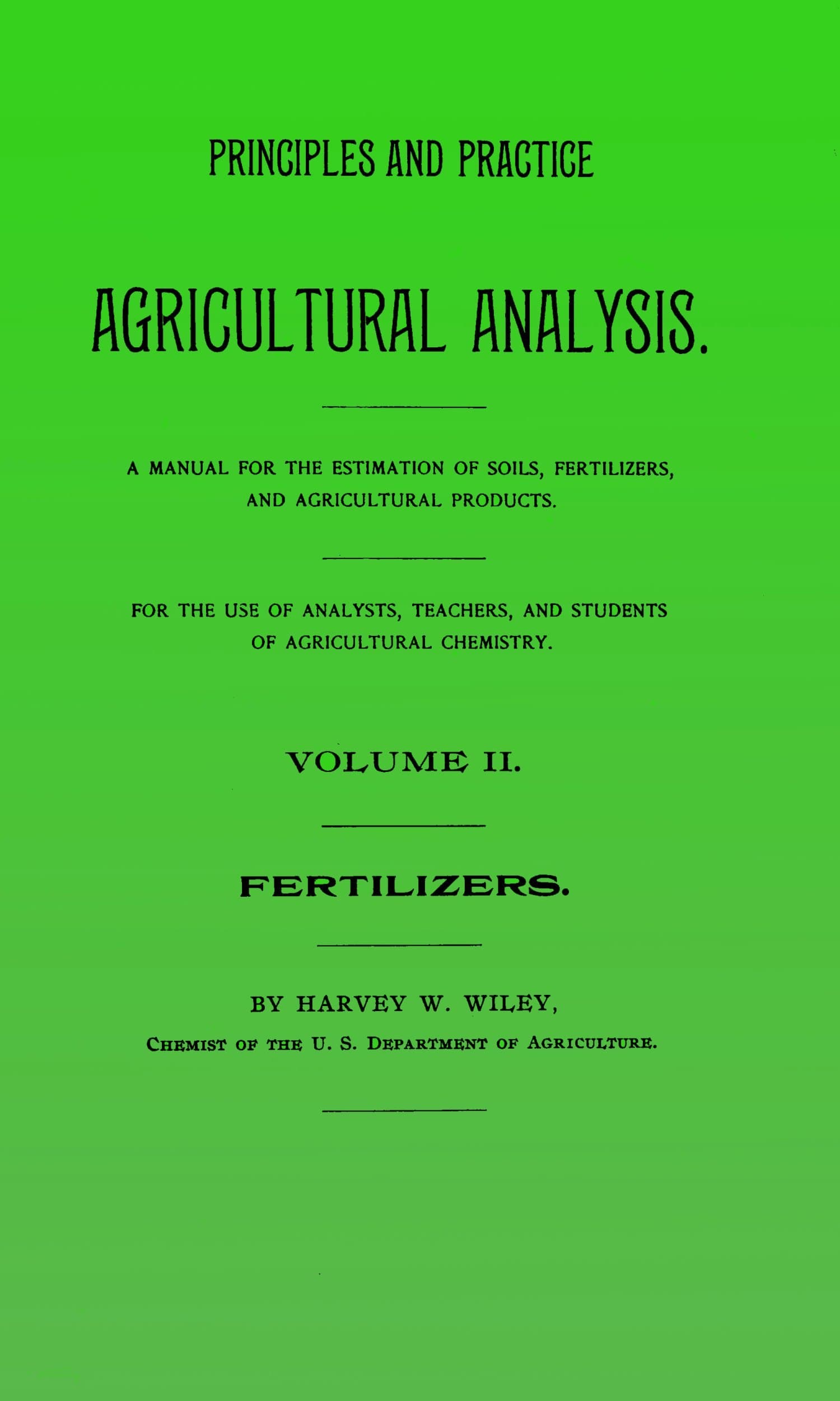 Principles and Practice of Agricultural Analysis. Volume 2 (of 3), Fertilizers
