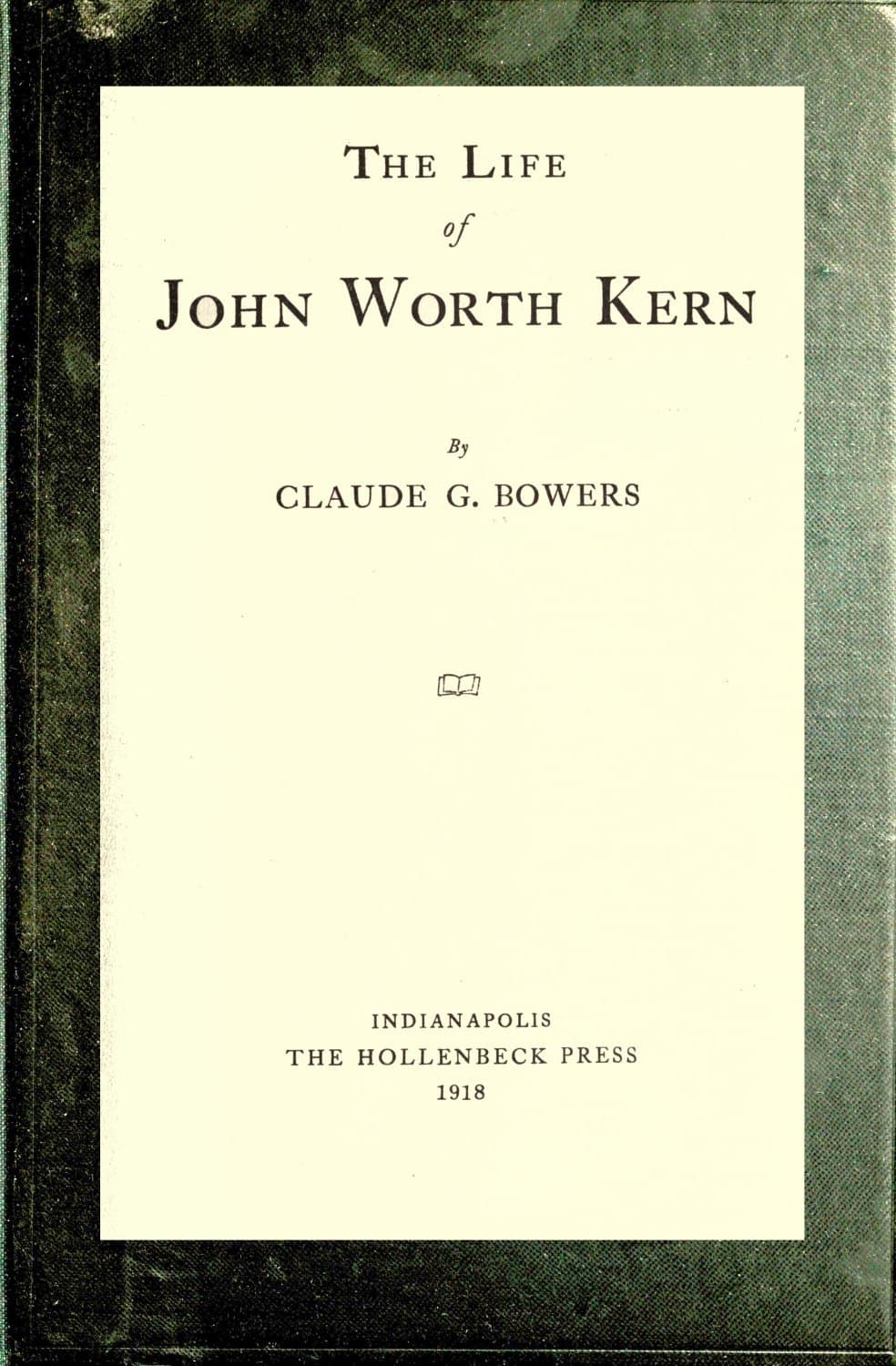 The Life of John Worth Kern