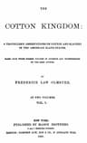 The Cotton Kingdom, Volume 1 (of 2): A Traveller's Observations on Cotton and Slavery in the American Slave States