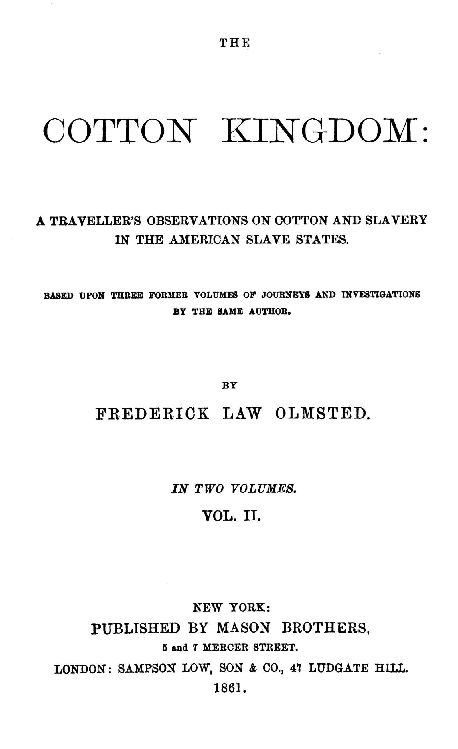 The Cotton Kingdom, Volume 2 (of 2): A Traveller's Observations on Cotton and Slavery in the American Slave States