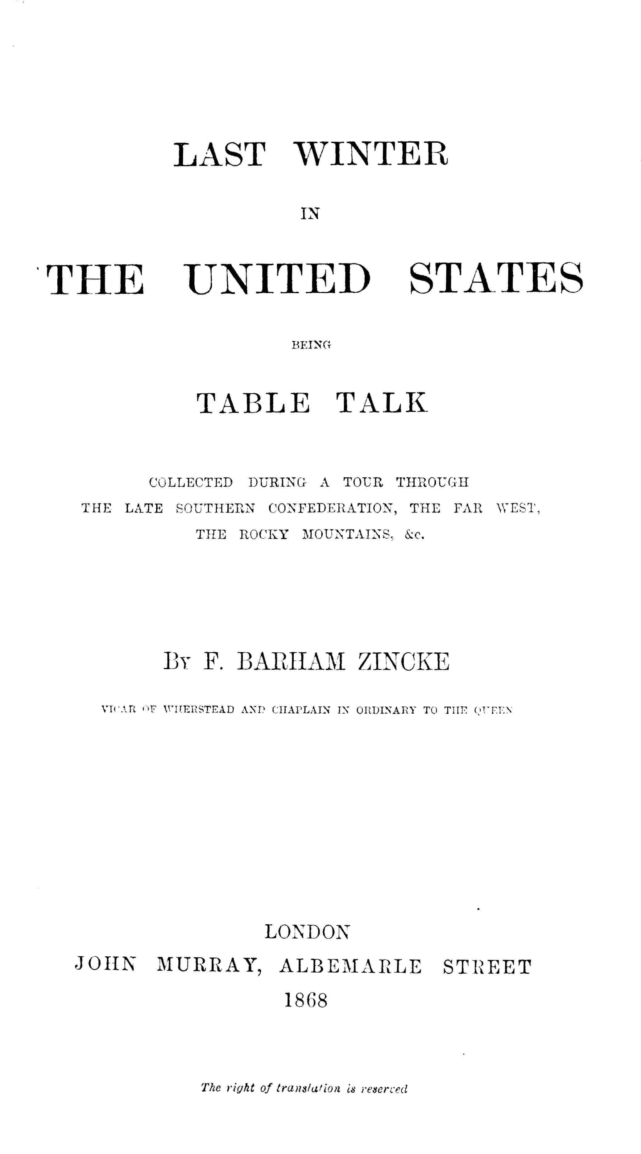 Last Winter in the United States: Being Table Talk Collected During a Tour Through the Late Southern Confederation, the Far West, the Rocky Mountains, &c.