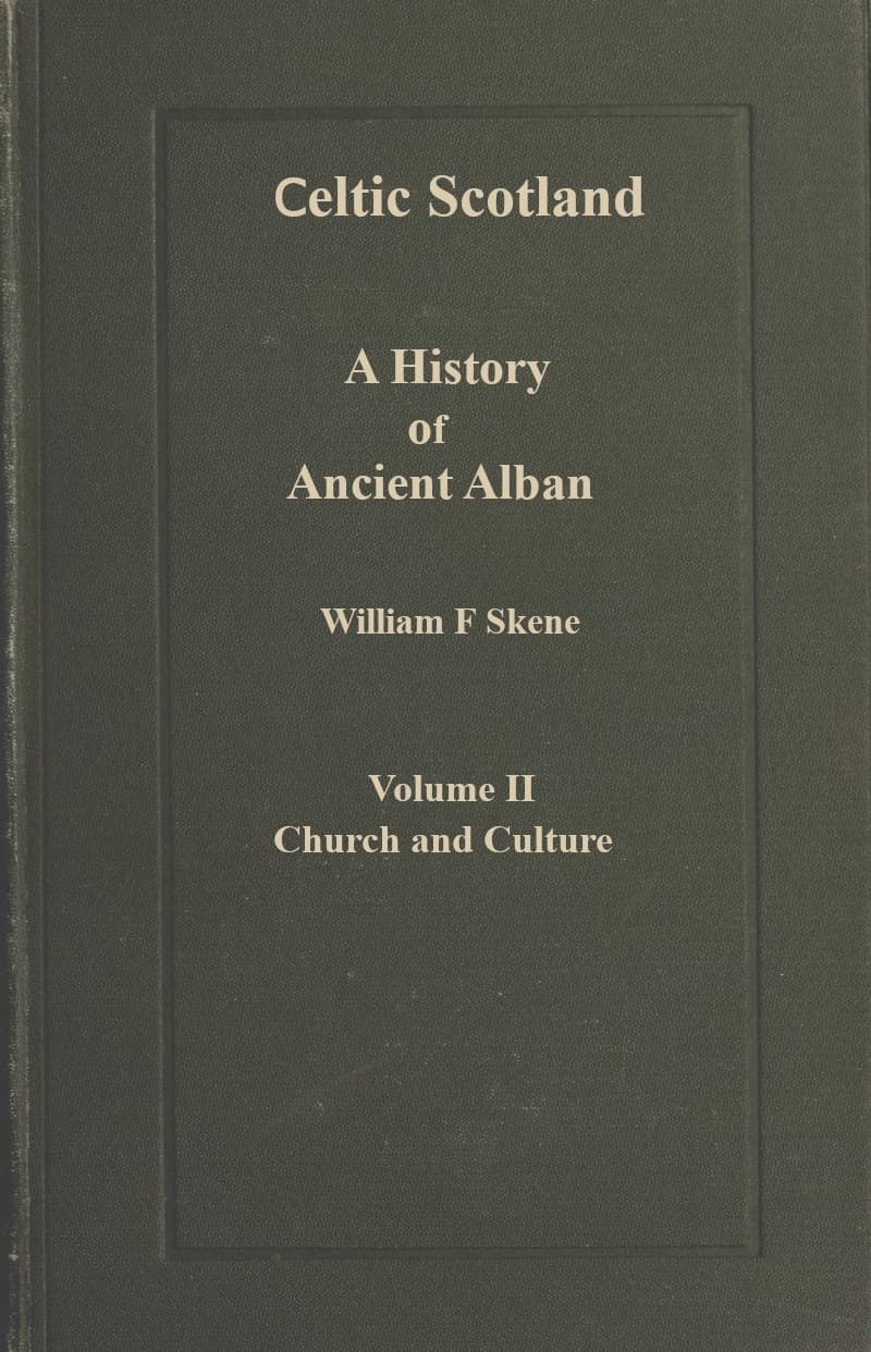 Celtic Scotland: A History of Ancient Alban. Volume 2 (of 3), Church and Culture