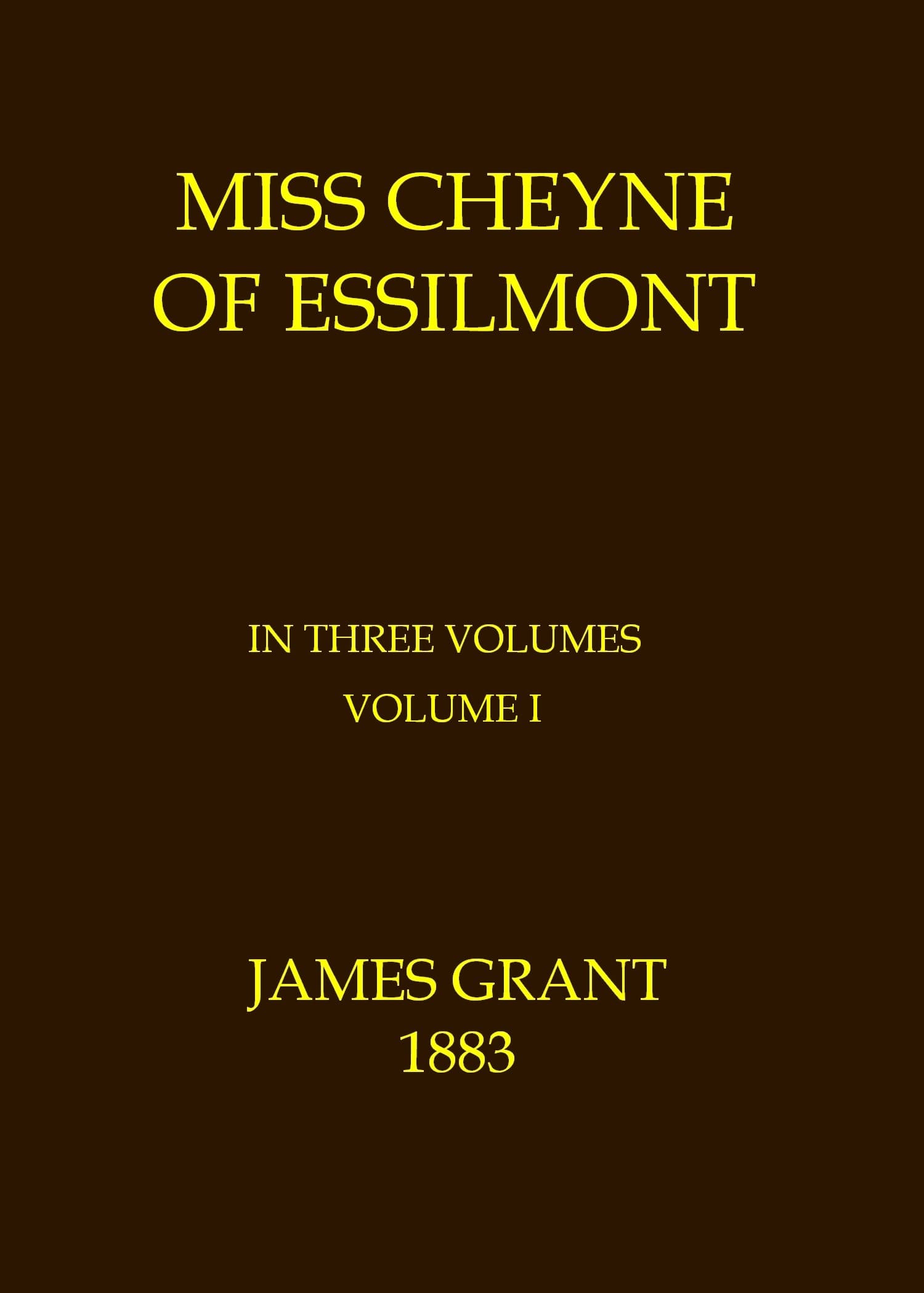 Miss Cheyne of Essilmont, Volume 1 (of 3)