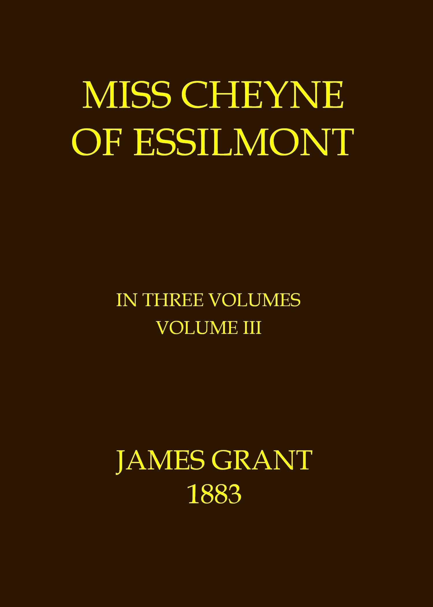 Miss Cheyne of Essilmont, Volume 3 (of 3)