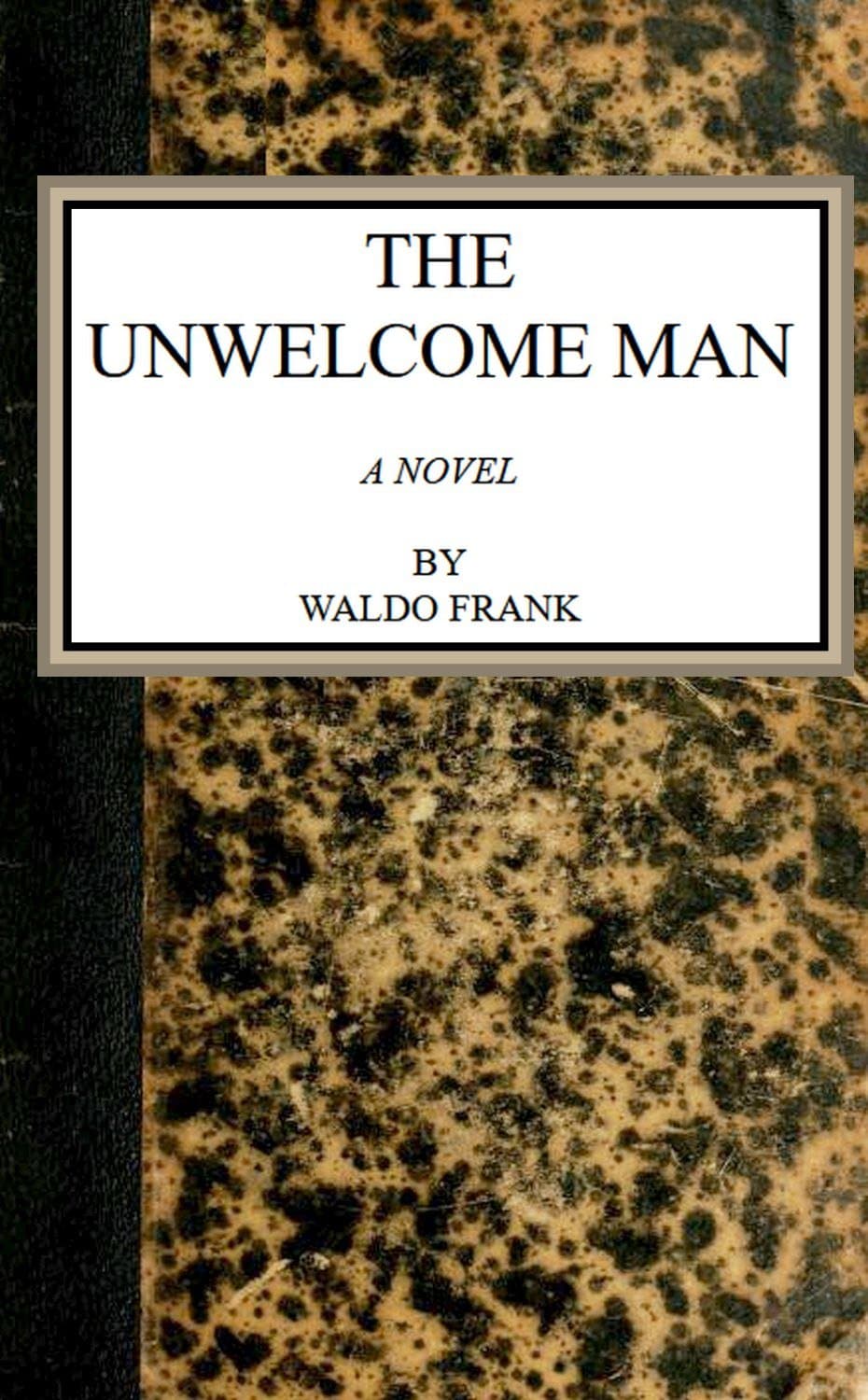 The Unwelcome Man: A Novel