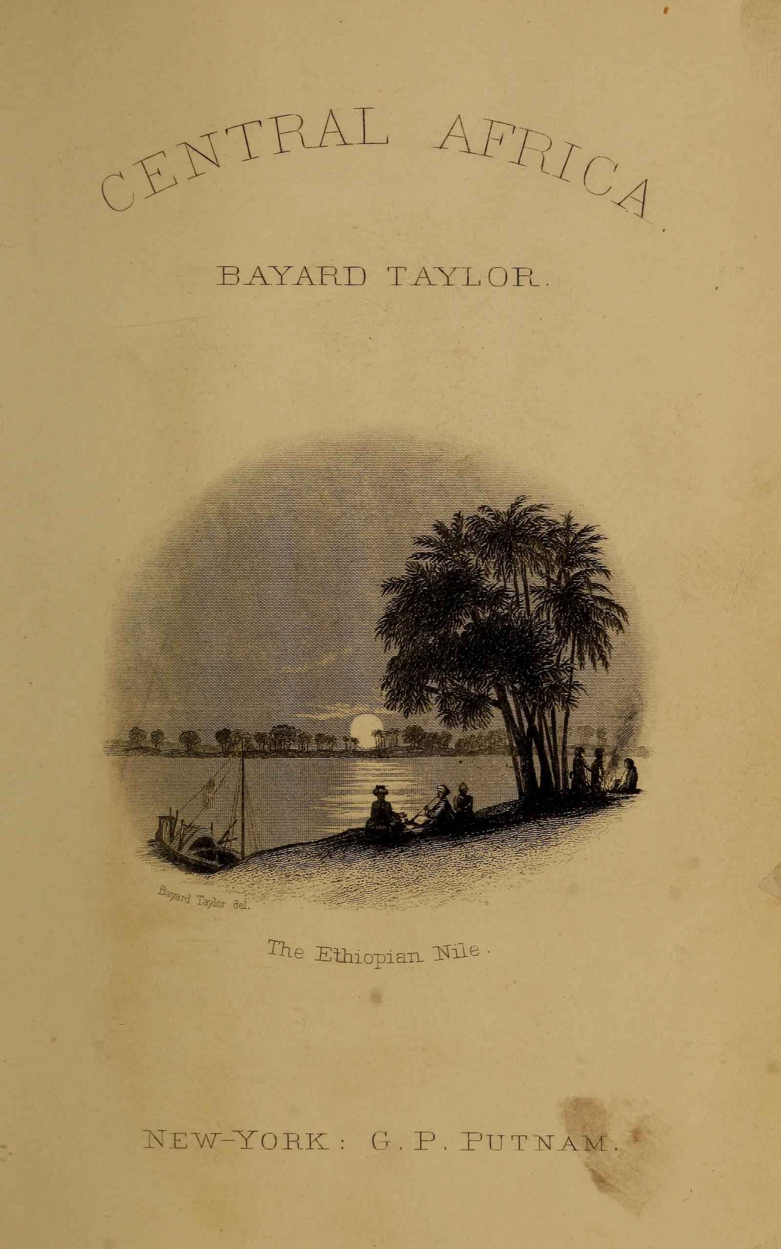 A Journey to Central Africa: Or, Life and Landscapes from Egypt to the Negro Kingdoms of the White Nile